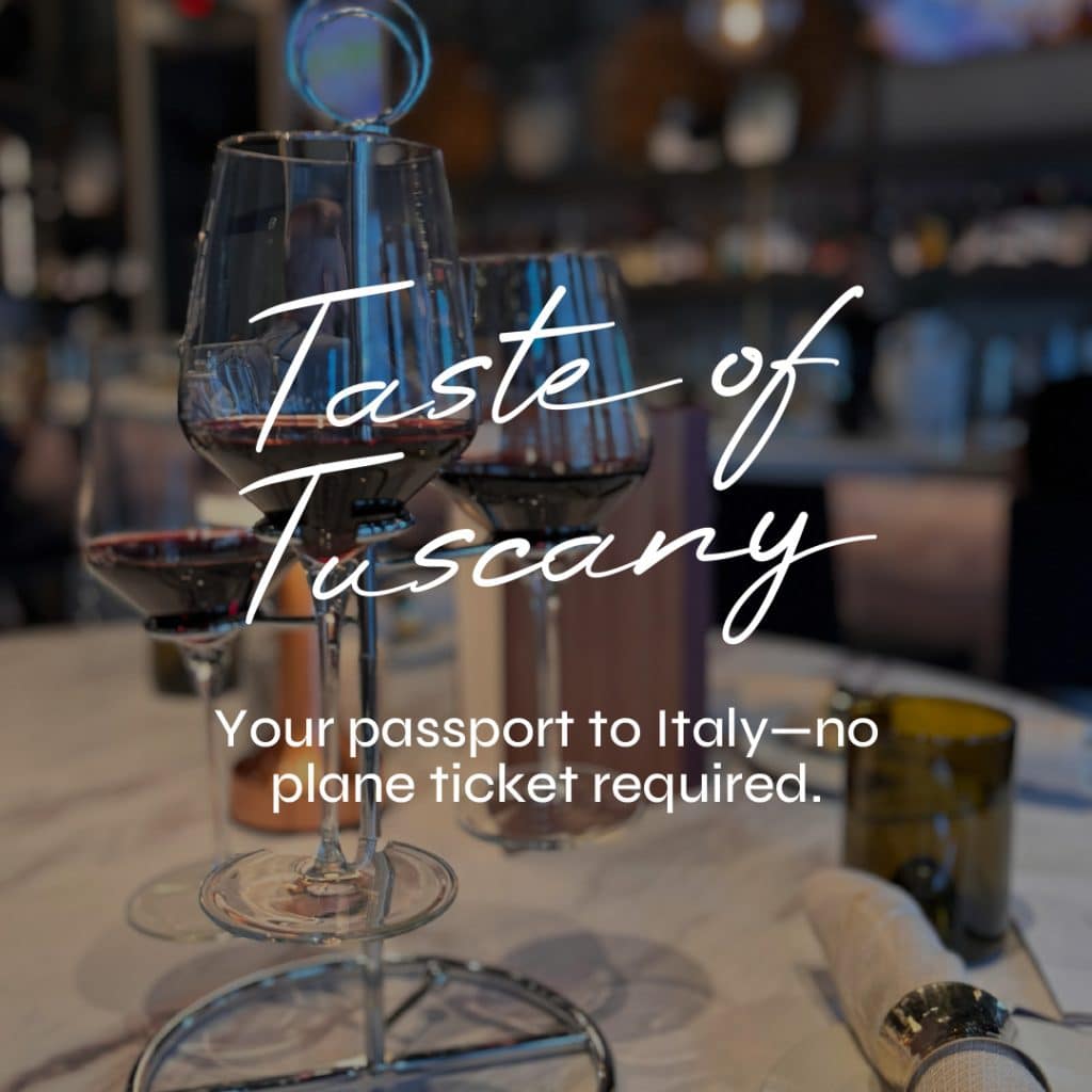 Taste of Tuscany promotional banner with wine glasses on a table and the slogan: 'Your passport to Italy—no plane ticket required.'